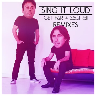 Sing It Loud (Remixes) 專輯 Get Far/DAB/The Vanillas/Mc Joe/Sissa