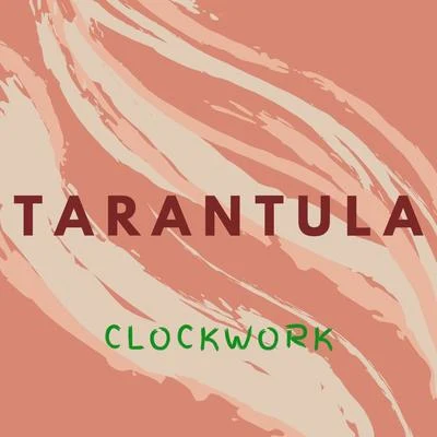 Tarantula 专辑 Clockwork