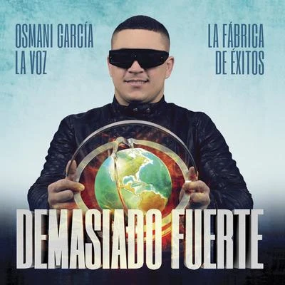 Demasiado Fuerte 專輯 Osmani García González/Osmani Garcia/DC lase