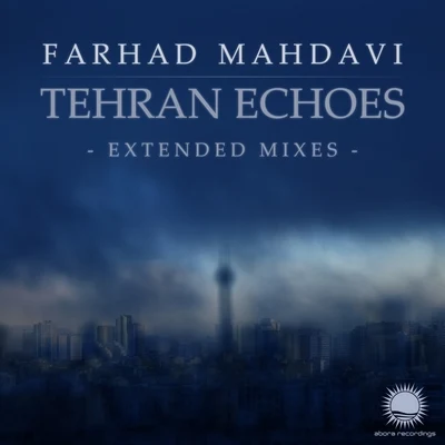 Tehran Echoes: Extended Mixes 专辑 Farhad Mahdavi