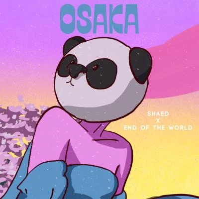 Osaka (End Of The World Remix) 专辑 Shaed