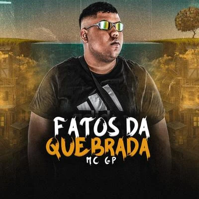 Fatos da Quebrada 專輯 MC GP