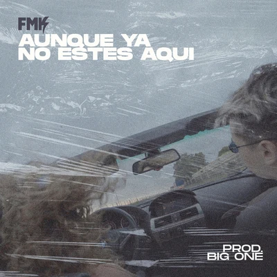 Aunque Ya No Estés Aquí 專輯 FMK