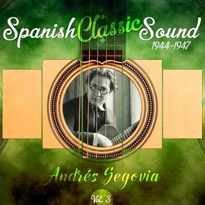 Andrés SegoviaD.R. Spanish Classic Sound, Vol. 3 (1944 - 1947)