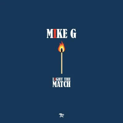 Light The Match 專輯 Mike G