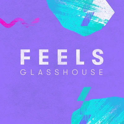 Glasshouse 專輯 Feels/Joan & the giants