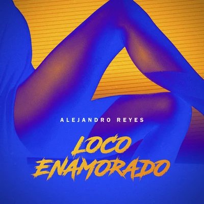 Loco Enamorado 專輯 Alejandro Reyes