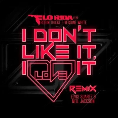 I Don&#x27;t Like It, I Love It (Elvis Suarez & Neal Jackson Remix) 专辑 99 Percent/Flo Rida