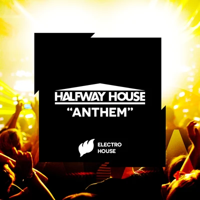 Halfway HouseJ-Trick Anthem