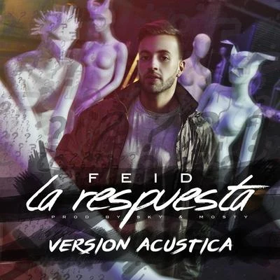 La Respuesta (Versión Acústica) 专辑 Feid