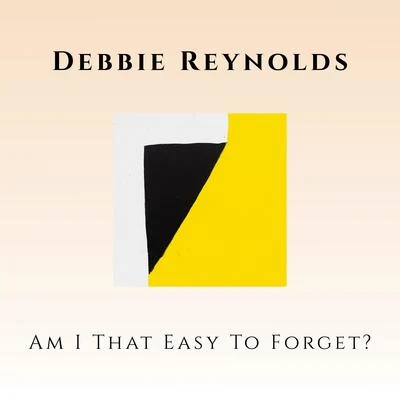 Am I That Easy To Forget? 专辑 Debbie Reynolds