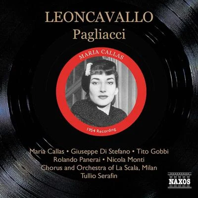 LEONCAVALLO: Pagliacci (Callas, di Stefano, Serafin) (1954) 專輯 Mirto Picchi/Tullio Serafín/Maria Callas/Luigi Cherubini/Renata Scotto