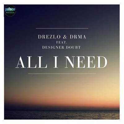 All I Need 專輯 Dallerium/Drezlo