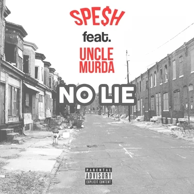 No Lie (feat. Uncle Murda) - Single 專輯 Area 51/Spesh/SPE是 & area 51