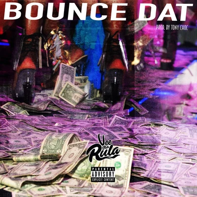 Bounce Dat 专辑 Vee tha Rula