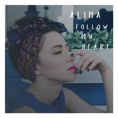 Follow My Heart 專輯 ALINA