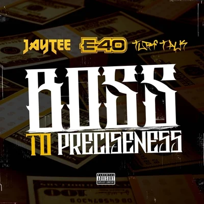 Jay TeeLos WestsidersRappin' 4-Tay Boss to Preciseness (feat. E-40 & Turf Talk)