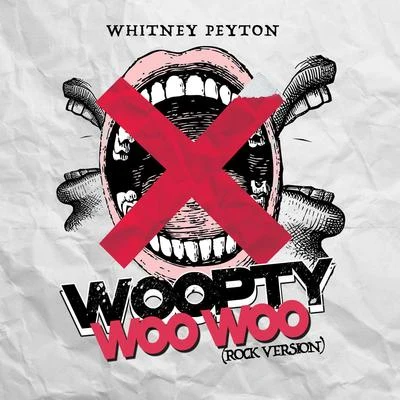 Woopty Woo Woo (Rock Version) 专辑 Whitney Peyton