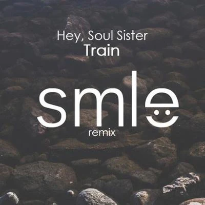 Hey Soul Sister (SMLE Remix) 专辑 SMLE