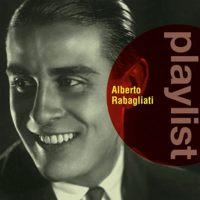 Playlist: Alberto Rabagliati 專輯 Alberto Rabagliati/Manuel Ponce/Gerd Karlick/Ewald Walter/Tino Rossi