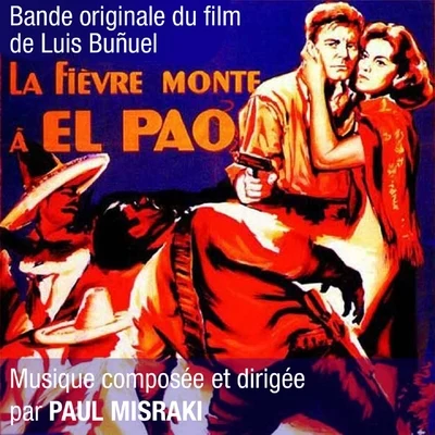 La fièvre monte à El Pao (Bande originale du film de Luis Bunuel) 專輯 Paul Misraki/Jean-Paul Belmondo/Serge Reggiani/Kai Winding/Duke Ellington & His Orchestra