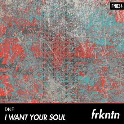 I Want Your Soul 專輯 DNF