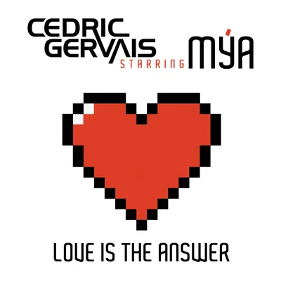 Cedric Gervais Love Is The Answer (Starring Mya)