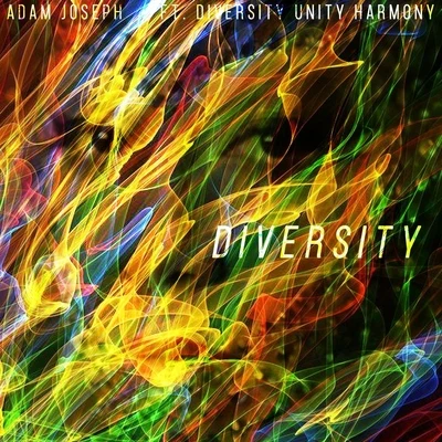 Diversity (feat. Diversity Unity Harmony) 專輯 Adam Joseph