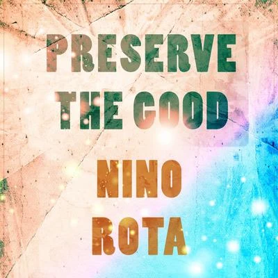 Preserve The Good 專輯 Nino Rota