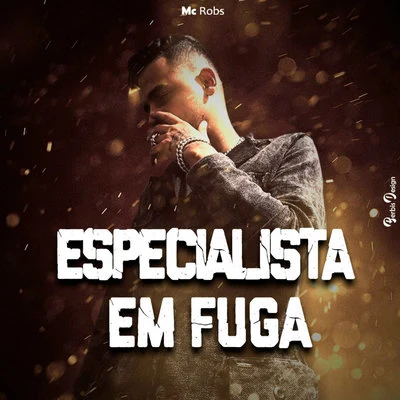 Especialista em Fuga 專輯 MC RK/Mc Thy/Mc Robs