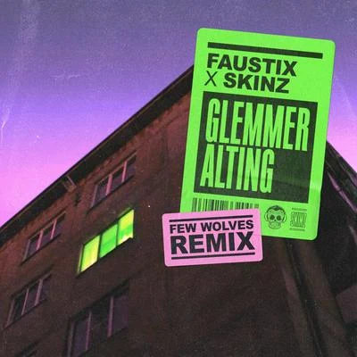 Glemmer Alting (Few Wolves Remix) 專輯 Pharfar/Skinz/Wafande/Kesi/Benny Jamz