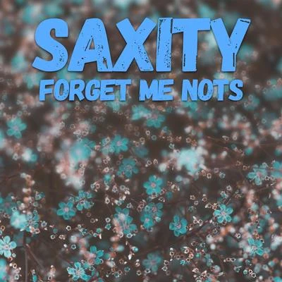 Forget Me Nots 專輯 Saxity/Guardate