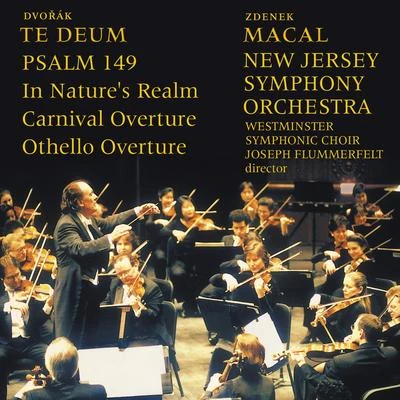 DVORAK, A.: Te DeumIn Natures RealmCarnivalOthelloPsalm 149 (Macal) 专辑 Zdeněk Mácal/Norman Del Mar/London Philharmonic Orchestra/Robert Cohen