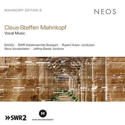 Rupert HuberLeopold HagerMozarteum-Orchester SalzburgSalzburger Kammerchor Claus-Steffen Mahnkopf: Vocal Music