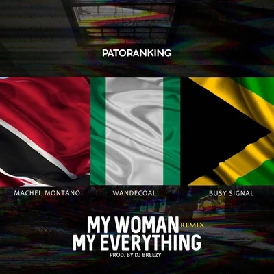 PatorankingDJ MaphorisaIce PrinceMajor LazerdEVOLVENasty CJidenna My Woman, My Everything (Remix)