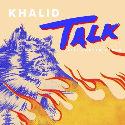 Talk (Alle Farben Remix) 专辑 Khalid