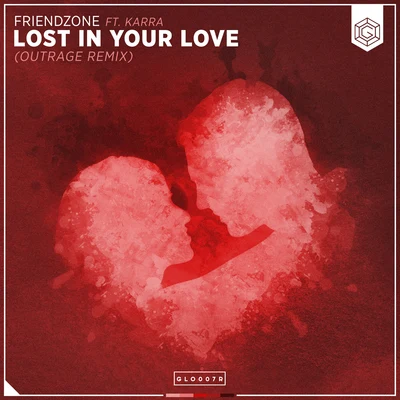 Lost In Your Love (OUTRAGE Remix) 專輯 Nikademis/Candace Sosa/Friendzone