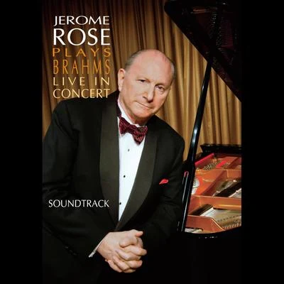 Jerome Rose Plays Brahms Live In Concert (Soundtrack) 專輯 Jerome Rose