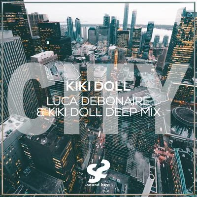 KIKI DOLLLuca Debonaire City (Luca Debonaire & Kiki Doll Deep Mix)