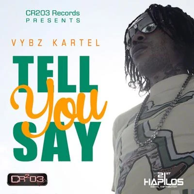 Tell You Say 專輯 Vybz Kartel