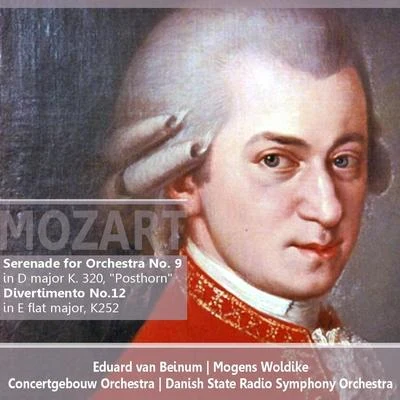 Mozart: Serenade for Orchestra in D Major No. 9, K.320: Divertimento in E Flat major, No. 12, K252 專輯 Concertgebouw Orchestra