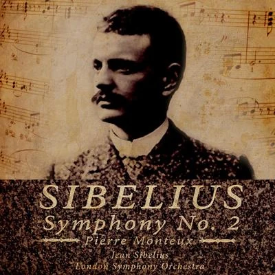 Sibelius: Symphony No.2 in D, Op. 43 專輯 Pierre Monteux