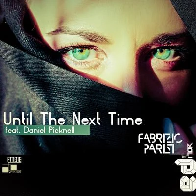 Until The Next Time (feat. Daniel Picknell) 專輯 The Editor/Suonare/Serge:Ok/GeoM/FeNN