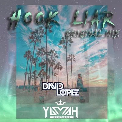 Hook Liar - David Lopez (Original Mix) 专辑 Dave Lauren/Juan Valencia/David Lopez