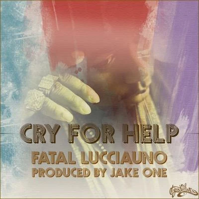 Cry For Help 专辑 Anthony Danza/Romaro Franceswa/Fatal Lucciauno/Ryan Caraveo/Grynch