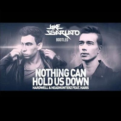 Nothing Can Hold Us Down (Jake Sgarlato Bootleg) 专辑 Jake Sgarlato