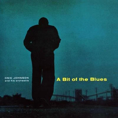 A Bit Of The Blues 专辑 Osie Johnson/Freddie Green/Joe Newman/Milt Hilton/Nat Pierce