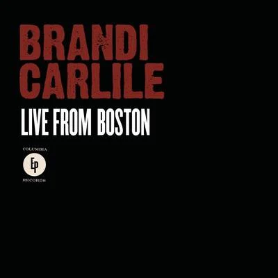 Live From Boston 專輯 Brandi Carlile