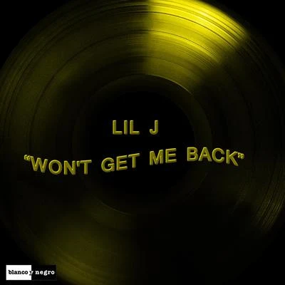 Wont Get Me Back 專輯 Lil J