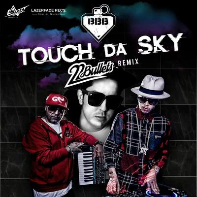 22 BulletsFedde Le Grand Touch Da Sky (22 Bullets Remix)